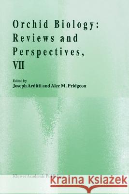 Orchid Biology: Reviews and Perspectives, VII J. Arditti Alec M. Pridgeon 9789048148370 Not Avail