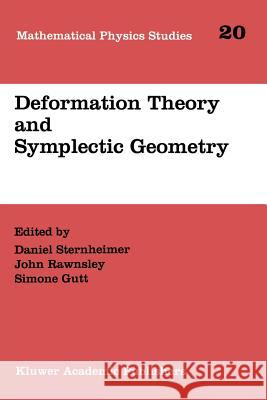 Deformation Theory and Symplectic Geometry Daniel Sternheimer John Rawnsley Simone Gutt 9789048148417 Not Avail