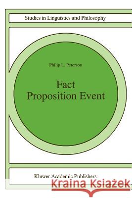 Fact Proposition Event P. L. Peterson 9789048148561 Not Avail