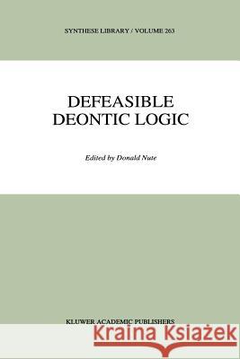 Defeasible Deontic Logic Donald Nute 9789048148745 Not Avail