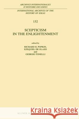 Scepticism in the Enlightenment R. H. Popkin Ezequiel d Giorgio Tonelli 9789048148776 Springer