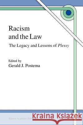 Racism and the Law: The Legacy and Lessons of Plessy Postema, Gerald 9789048148837 Not Avail