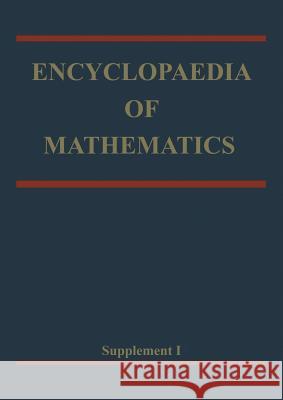 Encyclopaedia of Mathematics: Supplement Volume I Michiel Hazewinkel 9789048148967