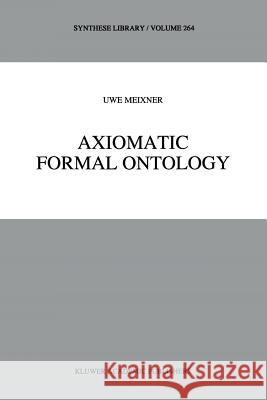 Axiomatic Formal Ontology Uwe Meixner 9789048148981 Not Avail