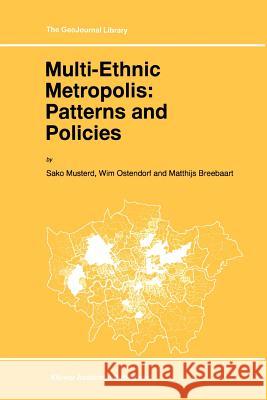 Multi-Ethnic Metropolis: Patterns and Policies S. Musterd W. Ostendorf M. Breebaart 9789048149506 Not Avail