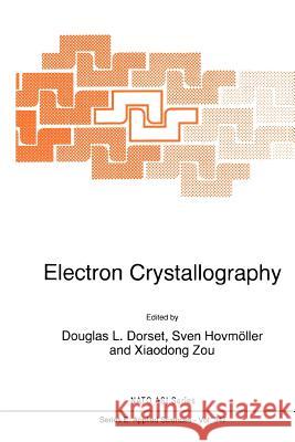 Electron Crystallography D. Dorset Sven Hovmoller Xiaodong Zou 9789048149650 Springer