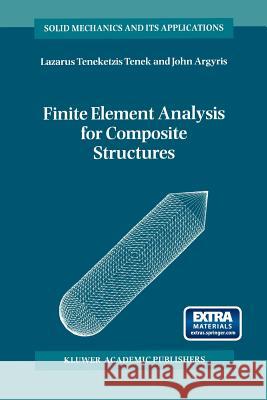 Finite Element Analysis for Composite Structures L. T. Tenek John Argyris 9789048149759 Not Avail