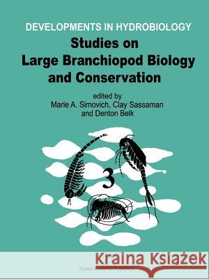 Studies on Large Branchiopod Biology and Conservation Marie A. Simovich Clay Sassaman Denton Belk 9789048150014