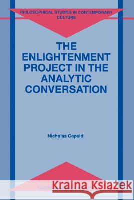 The Enlightenment Project in the Analytic Conversation N. Capaldi 9789048150199 Not Avail