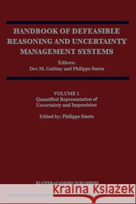 Quantified Representation of Uncertainty and Imprecision Dov M. Gabbay Philippe Smets 9789048150380 Not Avail