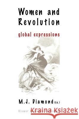 Women and Revolution: Global Expressions Diamond, Marie Josephine 9789048150731 Not Avail