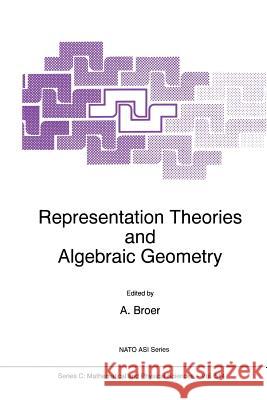 Representation Theories and Algebraic Geometry A. Broer 9789048150755