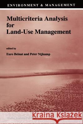 Multicriteria Analysis for Land-Use Management E. Beinat Peter Nijkamp 9789048150779