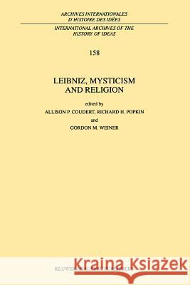 Leibniz, Mysticism and Religion A. P. Coudert R. H. Popkin G. M. Weiner 9789048150885 Springer