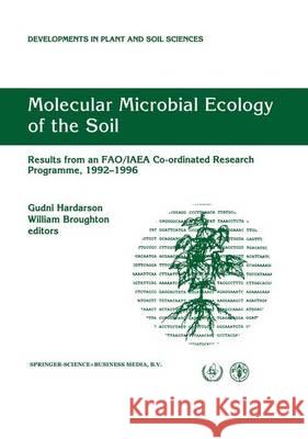 Molecular Microbial Ecology of the Soil: Results from an FAO/IAEA Co-ordinated Research Programme, 1992–1996 Gudni G. Hardarson, William J. Broughton 9789048150991 Springer