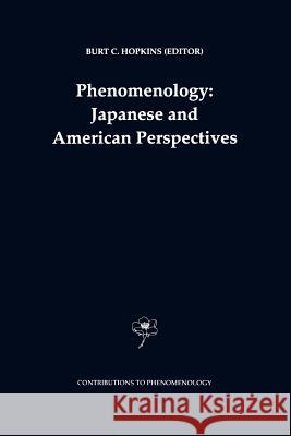 Phenomenology: Japanese and American Perspectives B. C. Hopkins 9789048151288 Not Avail