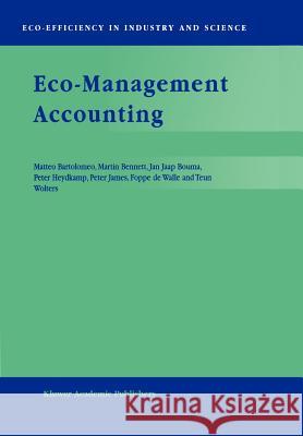 Eco-Management Accounting: Based Upon the Ecomac Research Projects Sponsored by the Eu's Environment and Climate Programme (Dg XII, Human Dimensi Bartolomeo, Matteo 9789048151660 Not Avail