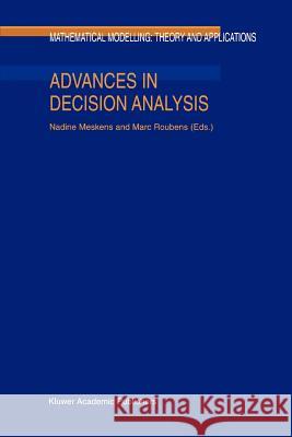 Advances in Decision Analysis Nadine Meskens, M.R. Roubens 9789048151677