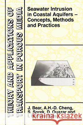 Seawater Intrusion in Coastal Aquifers: Concepts, Methods and Practices Jacob Bear, A. Cheng, S. Sorek, D. Ouazar, I. Herrera 9789048151721 Springer