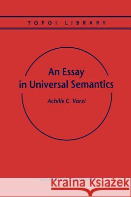 An Essay in Universal Semantics Achille C. Varzi 9789048151868 Not Avail