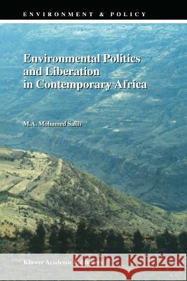 Environmental Politics and Liberation in Contemporary Africa M. a. Salih 9789048151967 Not Avail