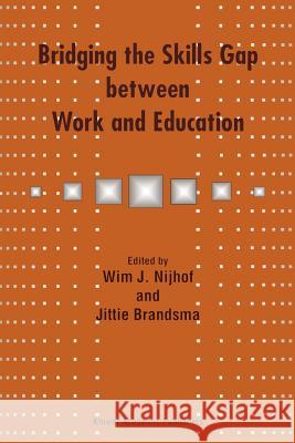 Bridging the Skills Gap Between Work and Education Nijhof, W. J. 9789048151974 Not Avail