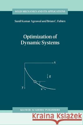Optimization of Dynamic Systems S. K. Agrawal B. C. Fabien 9789048152056 Not Avail