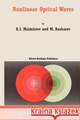 Nonlinear Optical Waves A. I. Maimistov A. M. Basharov 9789048152384 Not Avail