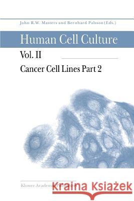 Cancer Cell Lines Part 2 John Masters Bernhard O. Palsson 9789048152865 Not Avail