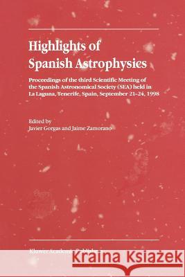 Highlights of Spanish Astrophysics I Javier Gorgas Jaime Zamorano 9789048152889 Not Avail
