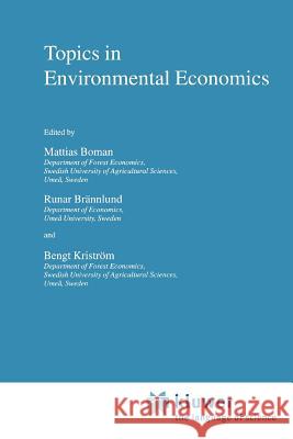 Topics in Environmental Economics M. Boman Runar Brannlund Bengt Kristrom 9789048152971 Not Avail