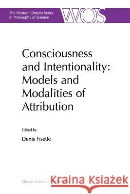 Consciousness and Intentionality: Models and Modalities of Attribution D. Fisette 9789048153008