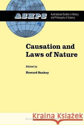 Causation and Laws of Nature H. Sankey 9789048153039 Not Avail