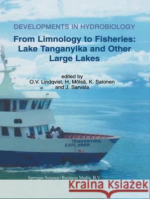 From Limnology to Fisheries: Lake Tanganyika and Other Large Lakes O. V. Lindqvist H. Molsa K. Solonen 9789048153398 Not Avail