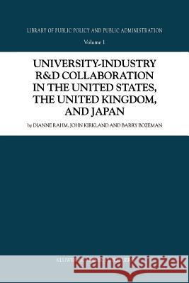 University-Industry R&d Collaboration in the United States, the United Kingdom, and Japan Rahm, D. 9789048153619 Not Avail