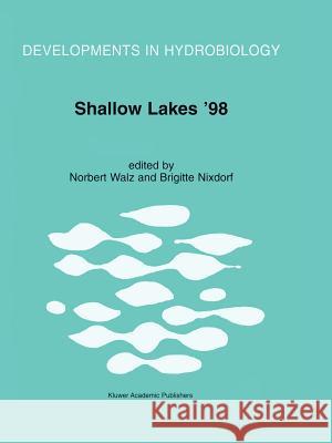 Shallow Lakes '98: Trophic Interactions in Shallow Freshwater and Brackish Waterbodies Walz, Norbert 9789048153701 Not Avail