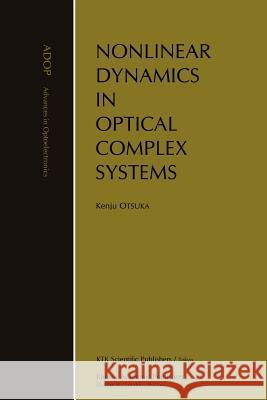 Nonlinear Dynamics in Optical Complex Systems Kenju Otsuka 9789048153831 Not Avail