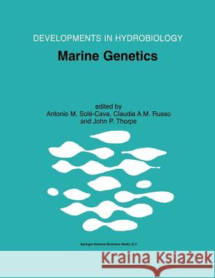 Marine Genetics Antonio M. Sole-Cava Claudia A. M. Russo John P. Thorpe 9789048153879 Not Avail