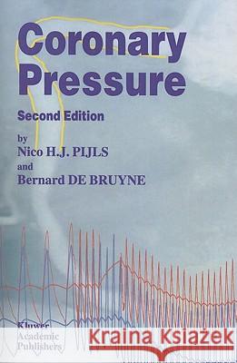 Coronary Pressure N. H. Pijls B. De Bruyne 9789048153985 Not Avail