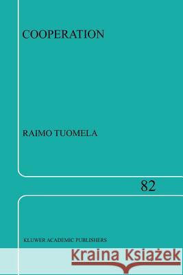 Cooperation: A Philosophical Study Tuomela, R. 9789048154111 Not Avail