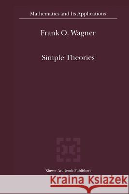 Simple Theories Frank O. Wagner 9789048154173 Not Avail