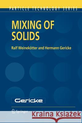 Mixing of Solids Ralf Weinekötter, H. Gericke 9789048154241 Springer