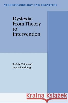 Dyslexia: From Theory to Intervention Torleiv Hoien I. Lundberg 9789048154579 Not Avail