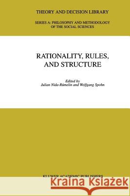Rationality, Rules, and Structure Julian Nida-Rümelin, W. Spohn 9789048154630 Springer