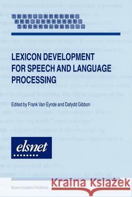 Lexicon Development for Speech and Language Processing Frank Van Eynde, Dafydd Gibbon 9789048154821 Springer