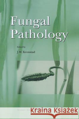 Fungal Pathology J. W. Kronstad 9789048154838 Not Avail