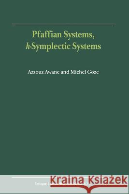 Pfaffian Systems, K-Symplectic Systems Awane, A. 9789048154869 SPRINGER NETHERLANDS