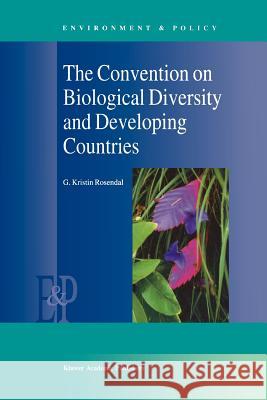 The Convention on Biological Diversity and Developing Countries G. K. Rosendal 9789048154883 Not Avail