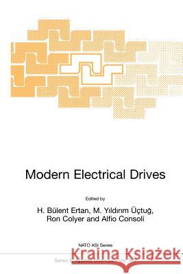 Modern Electrical Drives H. Bulent Ertan M. Yildirim Uctug Ron Colyer 9789048154890 Not Avail