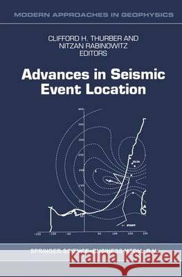 Advances in Seismic Event Location Cliffort H. Thurber Nitzan Rabinowitz 9789048154982 Not Avail